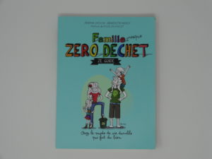 Livre "Famille presque Zéro Déchet" avec plein d'astuces pour limiter les déchets (hygiène, anniversaire, papier, ...)